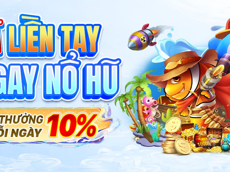 Ưu Đãi Đặc Biệt Bắn Cá Đổi Thưởng
